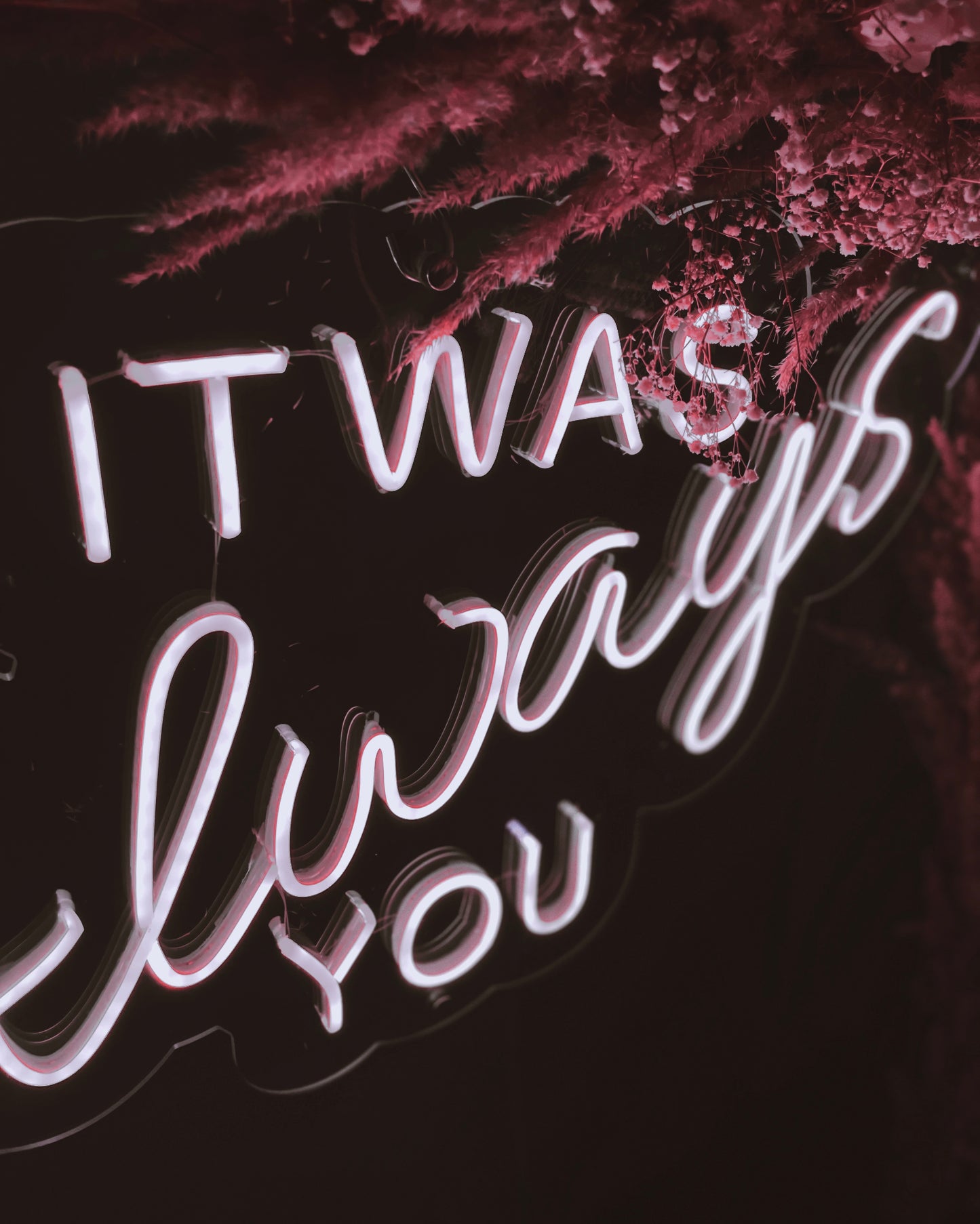 IT WAS ALWAYS YOU Proposal Neon Sign