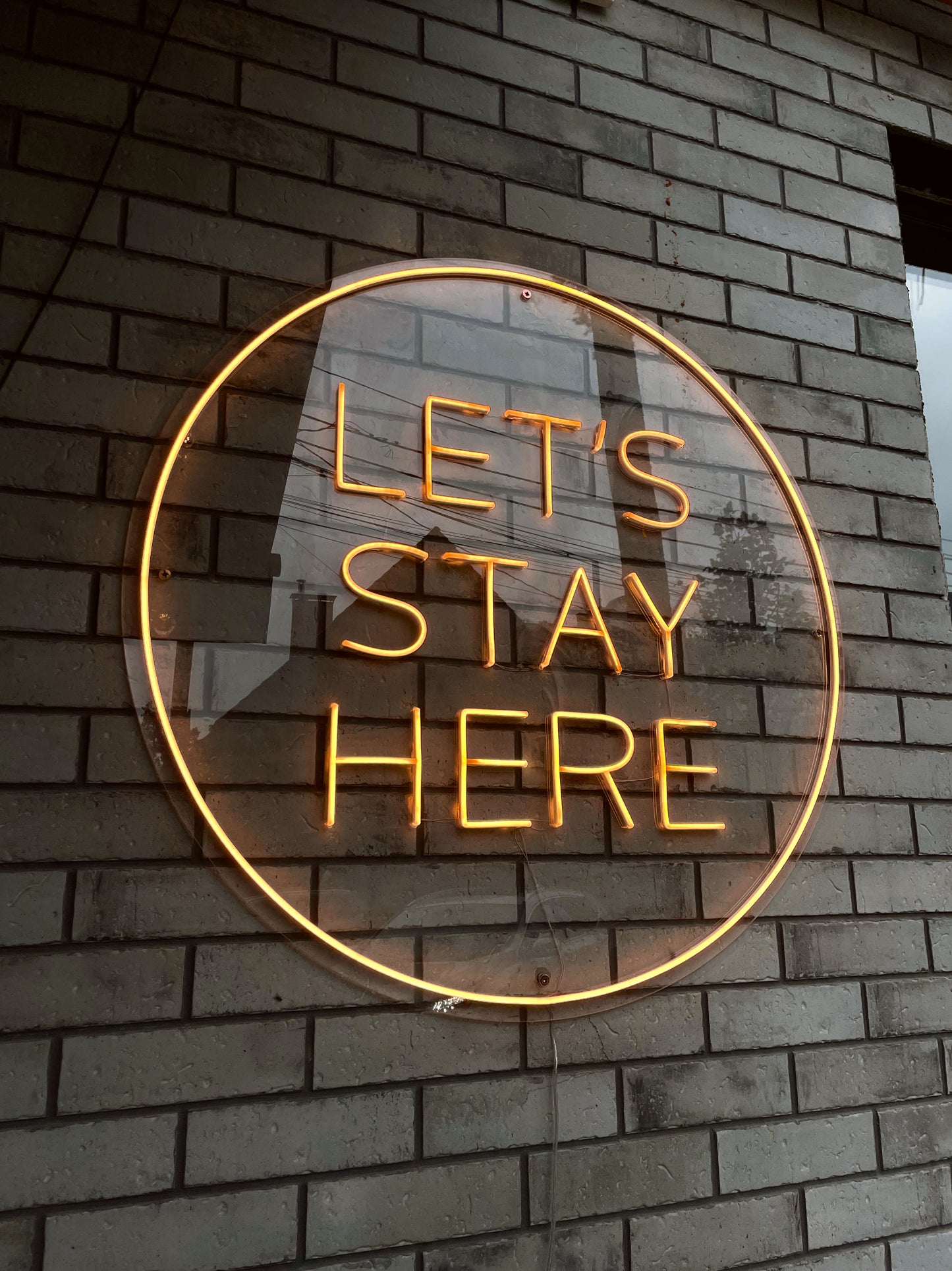 "LET'S STAY HERE" Neon Round Sign